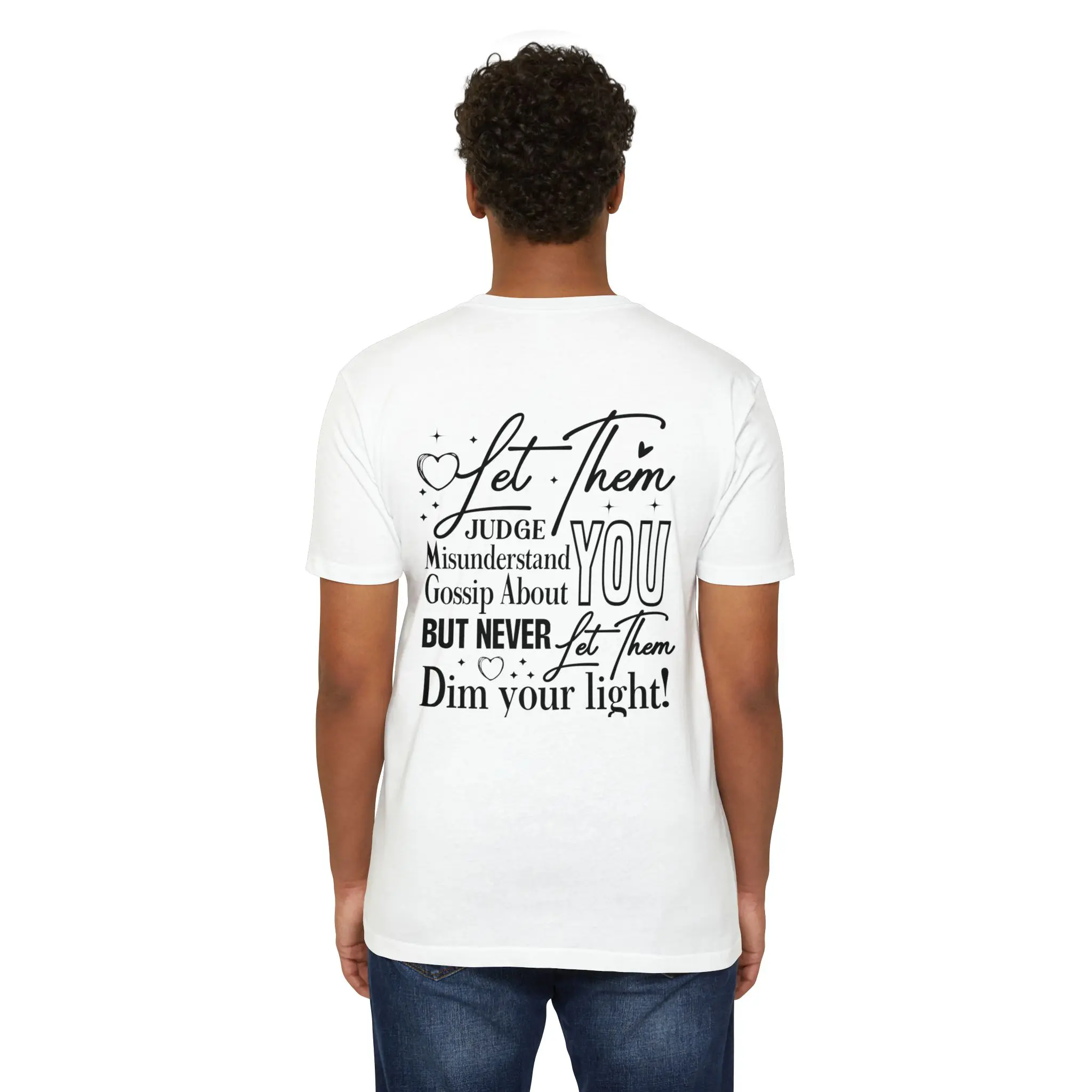 Let Them Front and Back Print T-Shirt | Never Let Them Dim Your Light Tee - Image 24