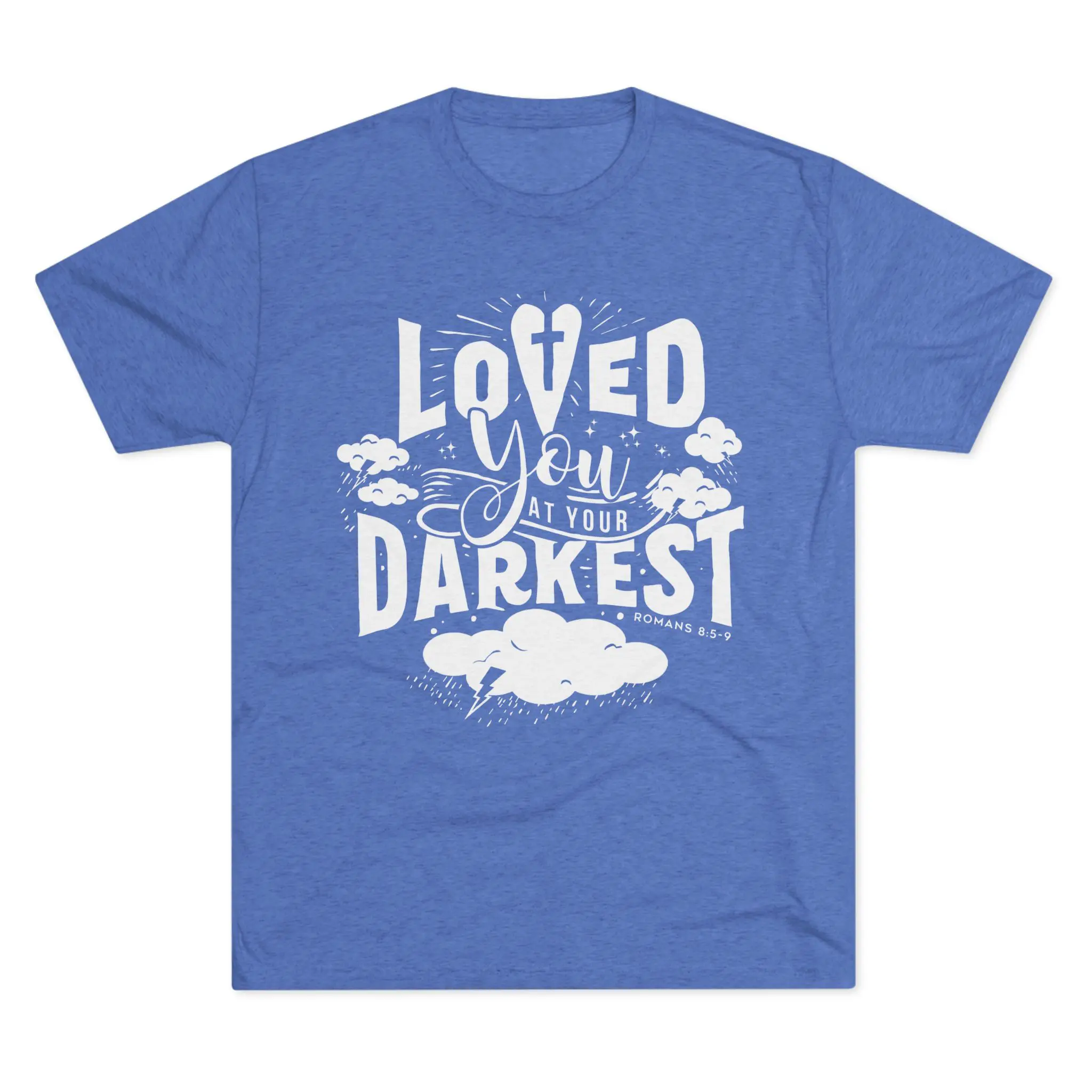 Loved You at Your Darkest T-Shirt | Christian Grace Tri-Blend Tee - Image 21
