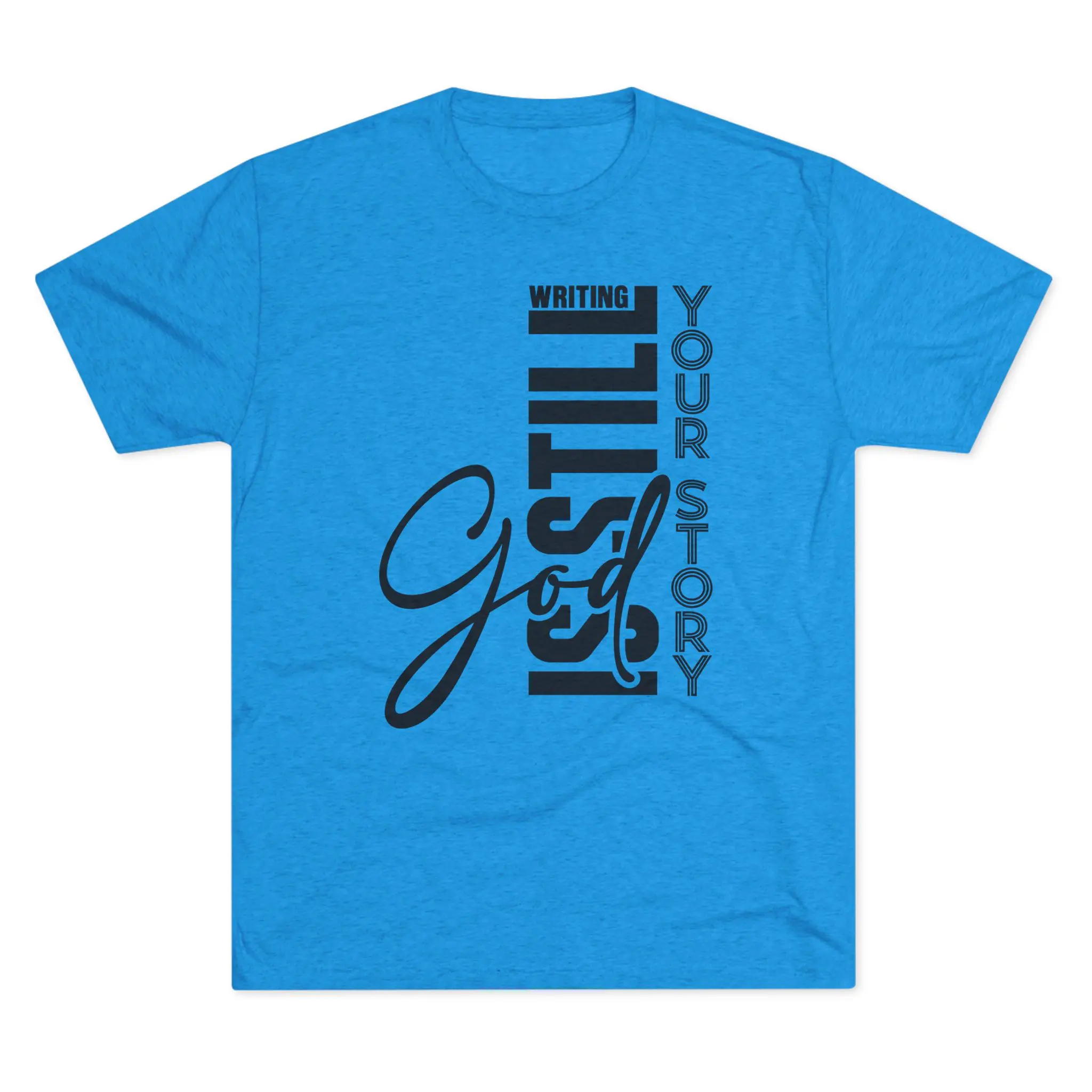 God Is Still Writing Your Story T-Shirt | Christian Typography Tri-Blend Tee - Image 5