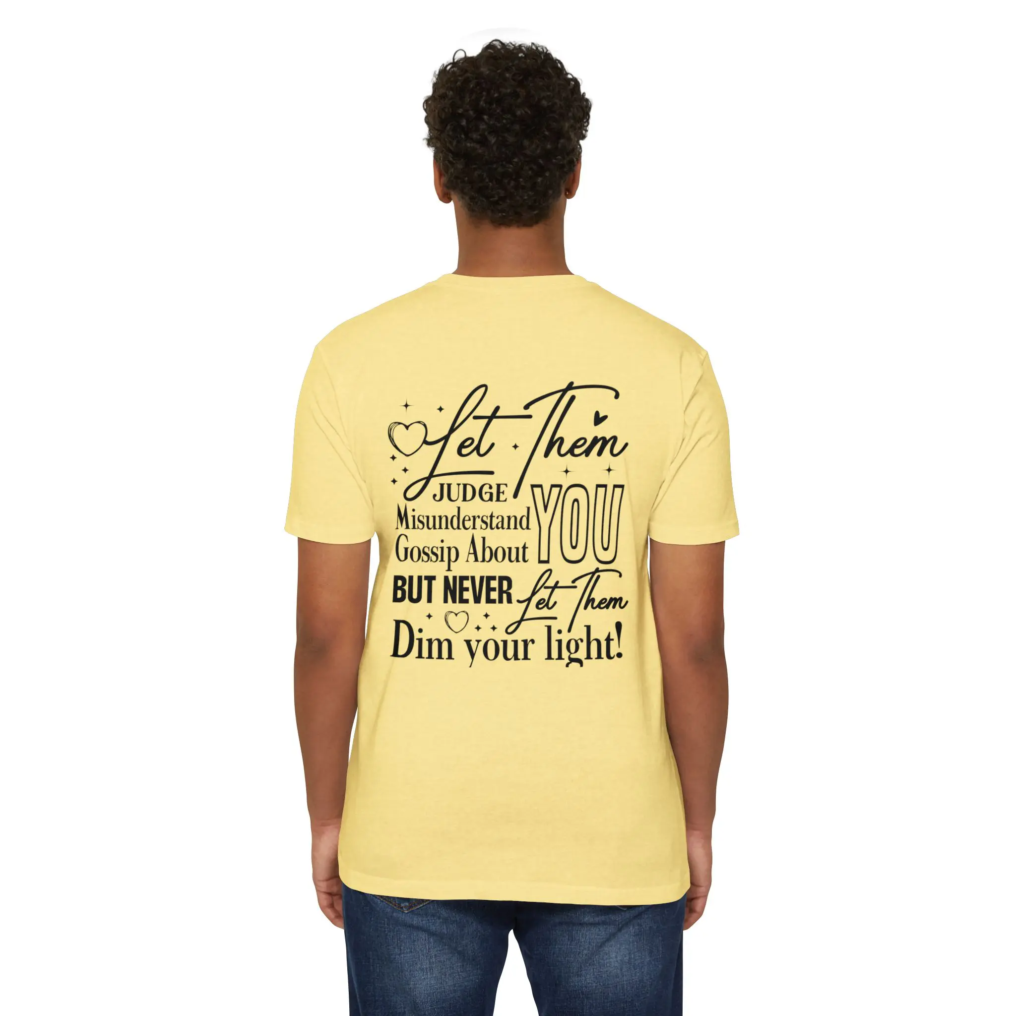 Let Them Front and Back Print T-Shirt | Never Let Them Dim Your Light Tee - Image 4
