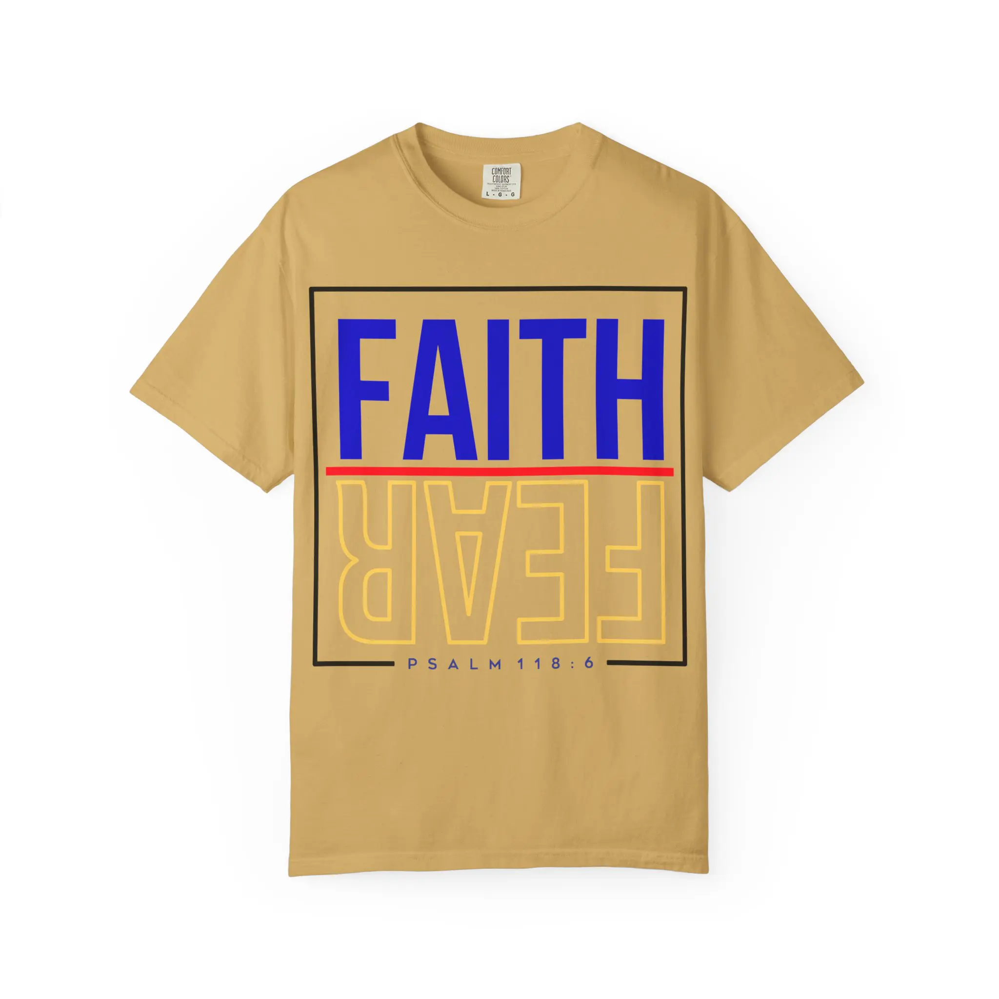 Faith Over Fear Psalm 118:6 Garment-Dyed Tee | Christian Statement Shirt - Image 5