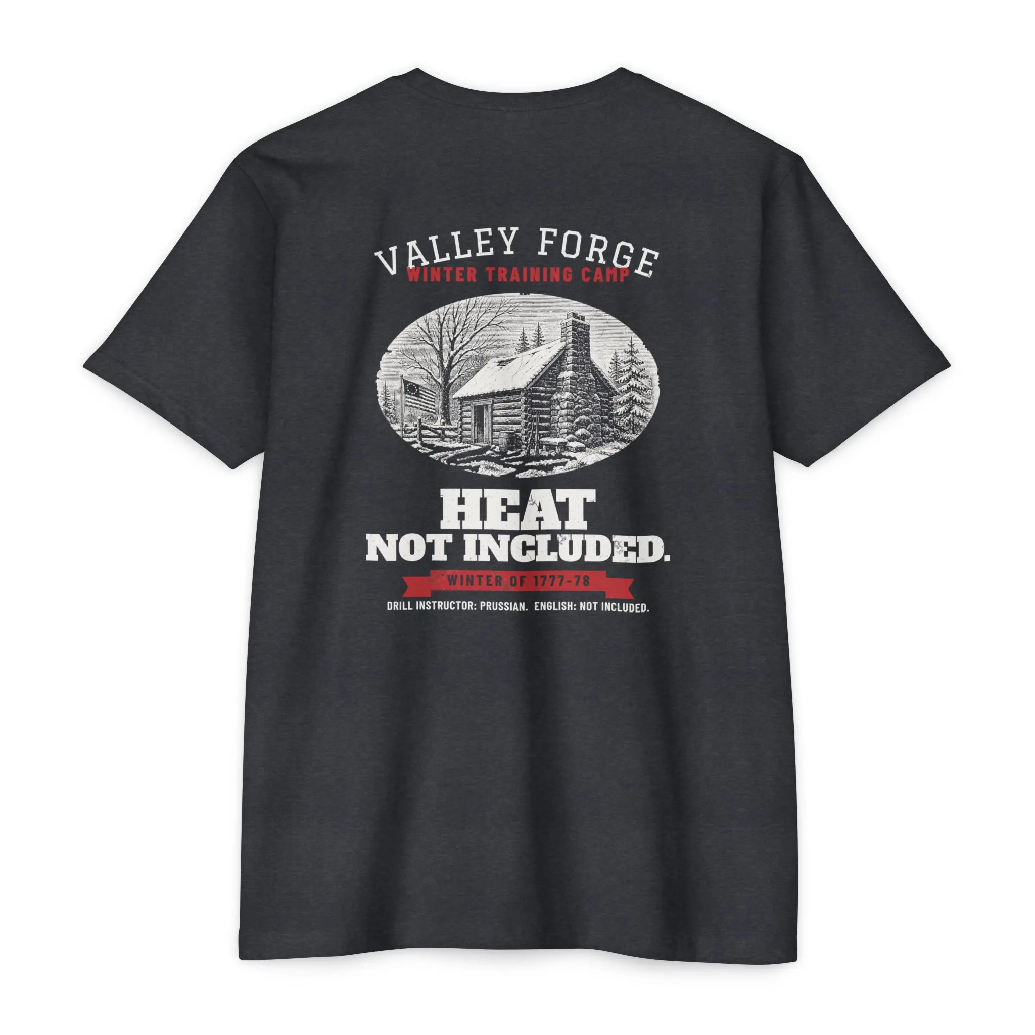 Heat Not Included T-Shirt | Valley Forge Winter Camp 1778 Front and Back Tee - Image 10