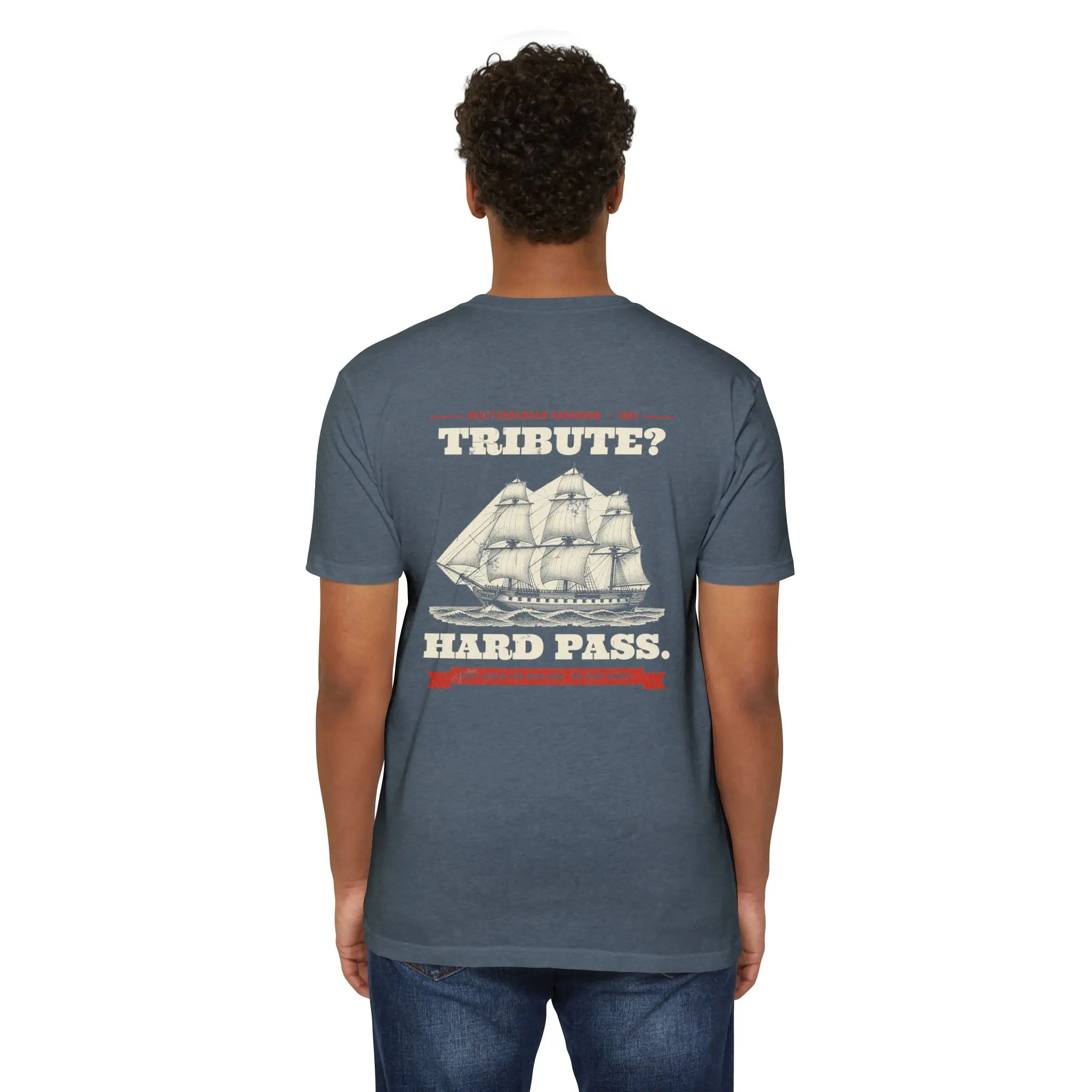 Tribute? Hard Pass. T-Shirt | 1801 Barbary War Navy Front and Back Tee - Image 4