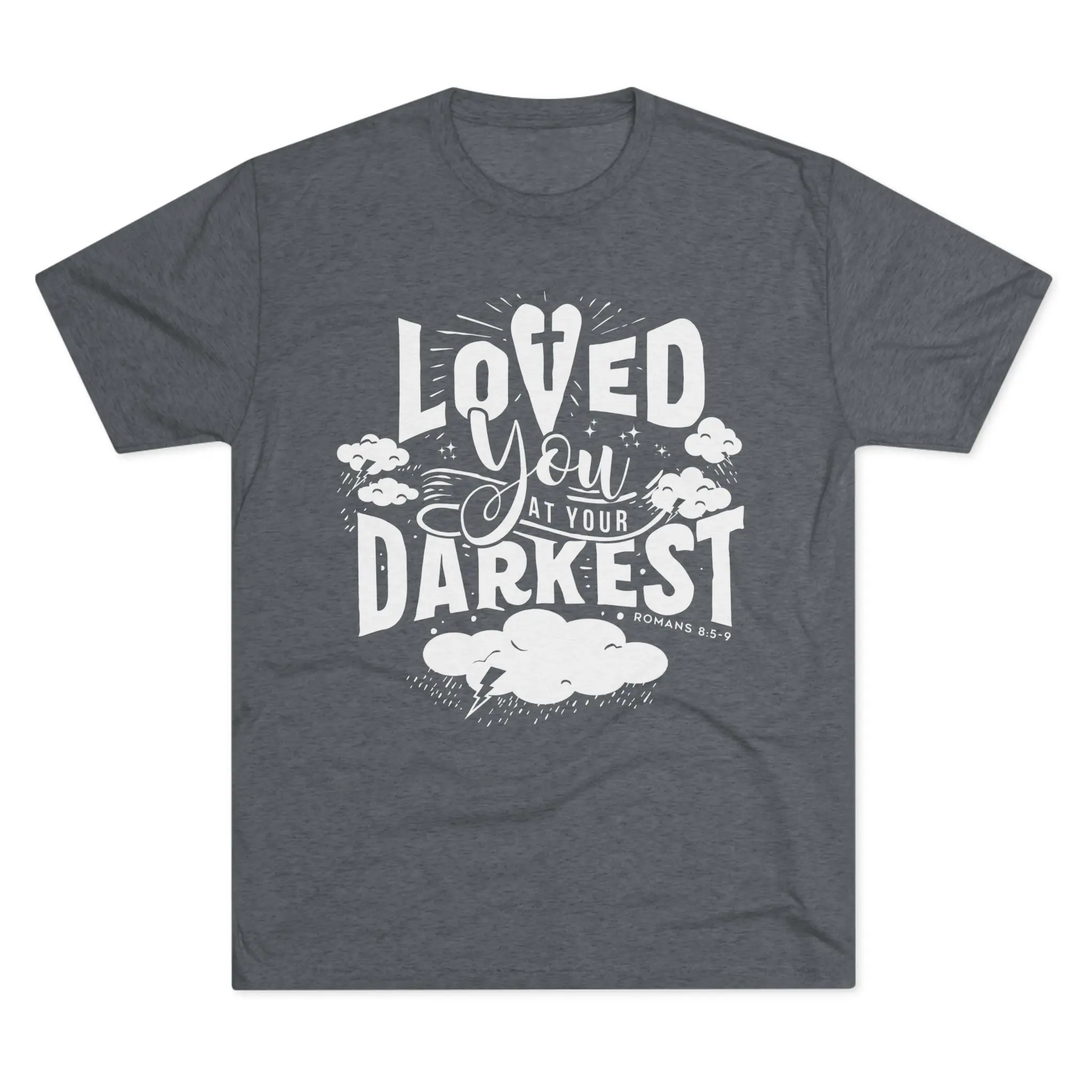 Loved You at Your Darkest T-Shirt | Christian Grace Tri-Blend Tee - Image 33