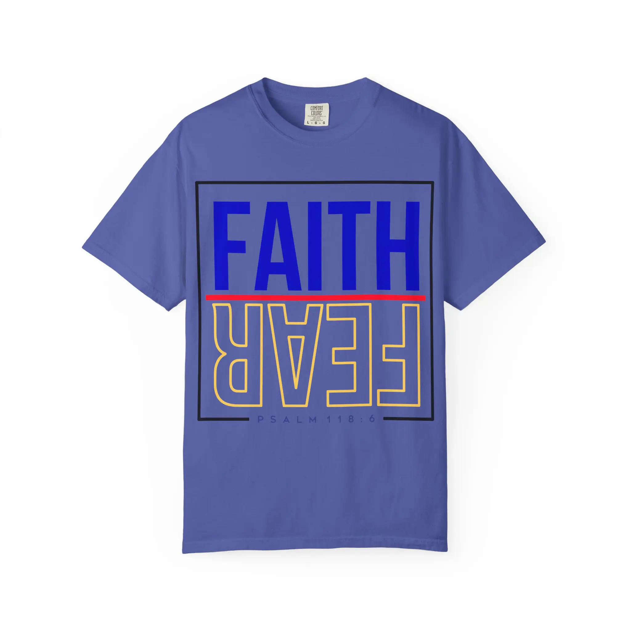 Faith Over Fear Psalm 118:6 Garment-Dyed Tee | Christian Statement Shirt - Image 25