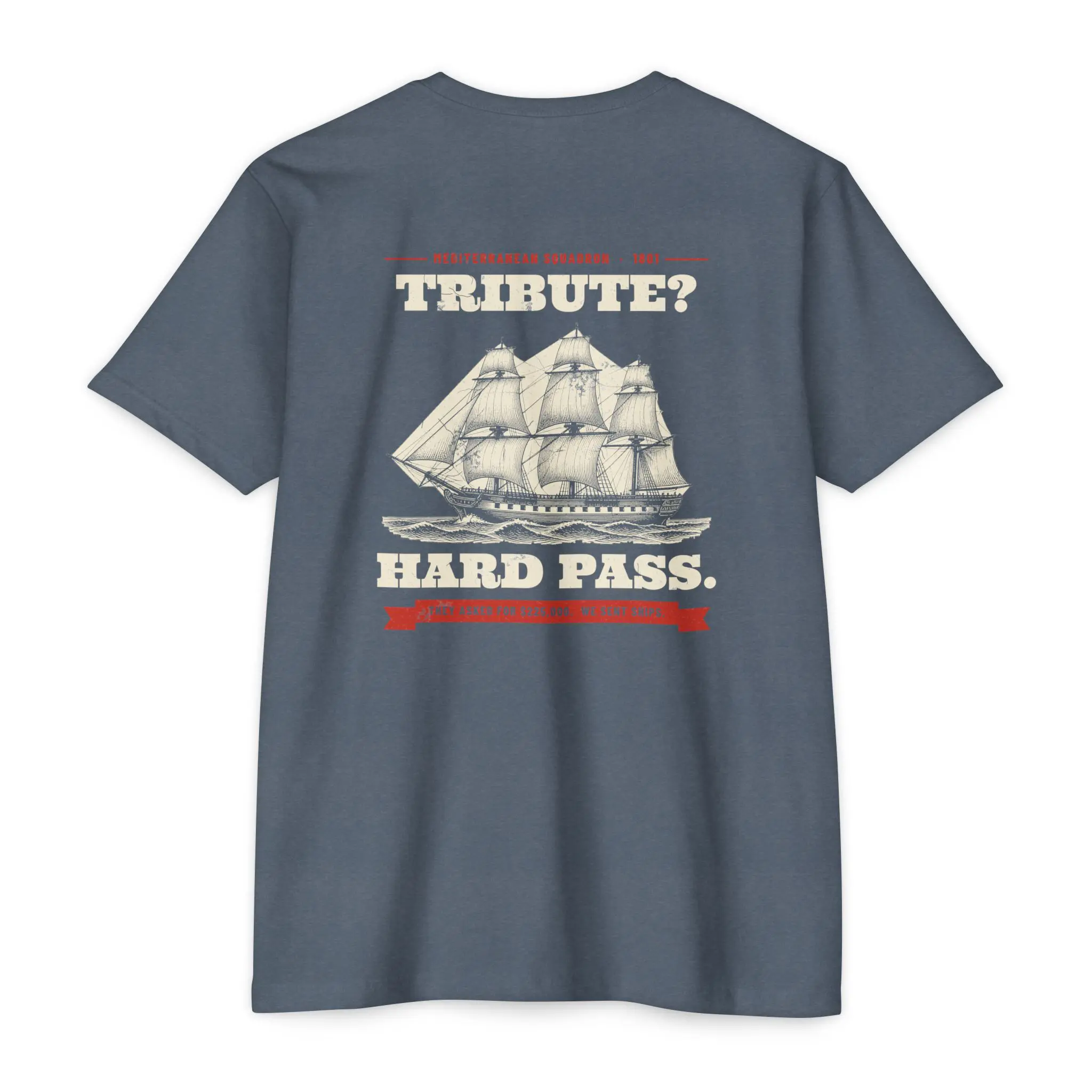 Tribute? Hard Pass. T-Shirt | 1801 Barbary War Navy Front and Back Tee - Image 2