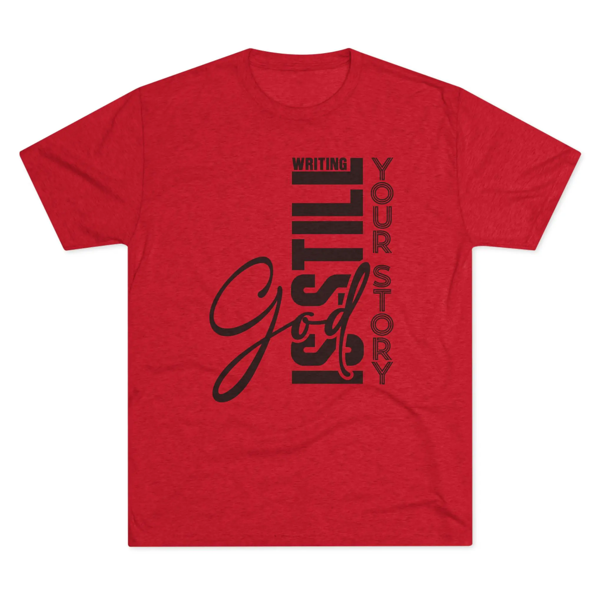 God Is Still Writing Your Story T-Shirt | Christian Typography Tri-Blend Tee - Image 21