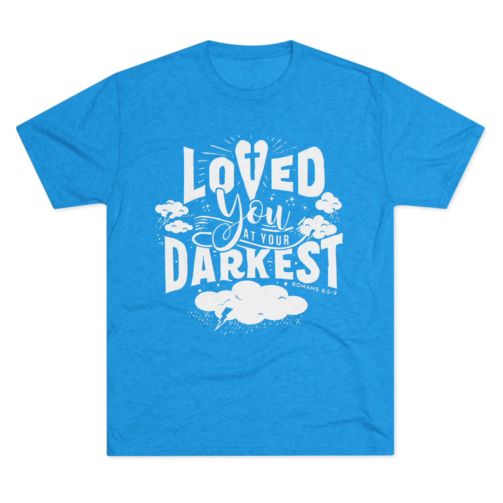 Loved You at Your Darkest T-Shirt | Christian Grace Tri-Blend Tee - Image 17