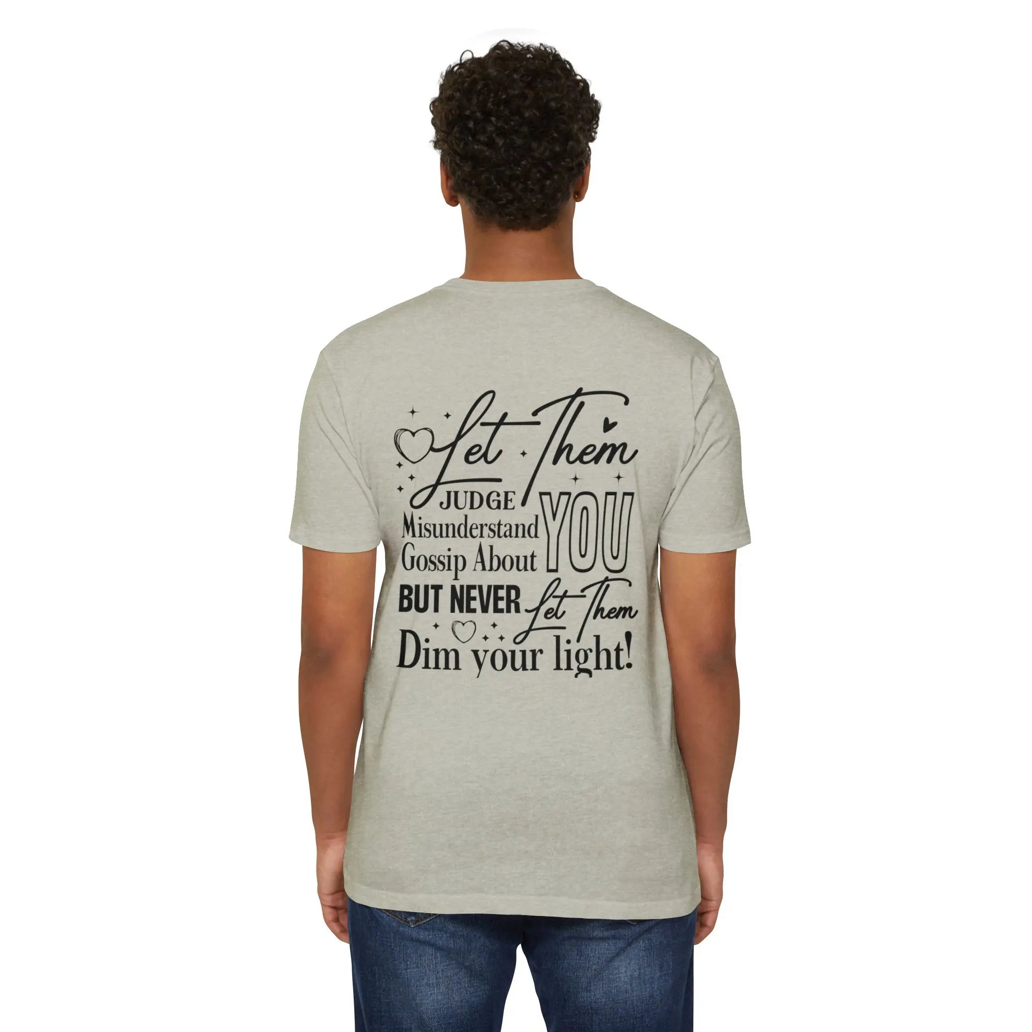 Let Them Front and Back Print T-Shirt | Never Let Them Dim Your Light Tee - Image 16