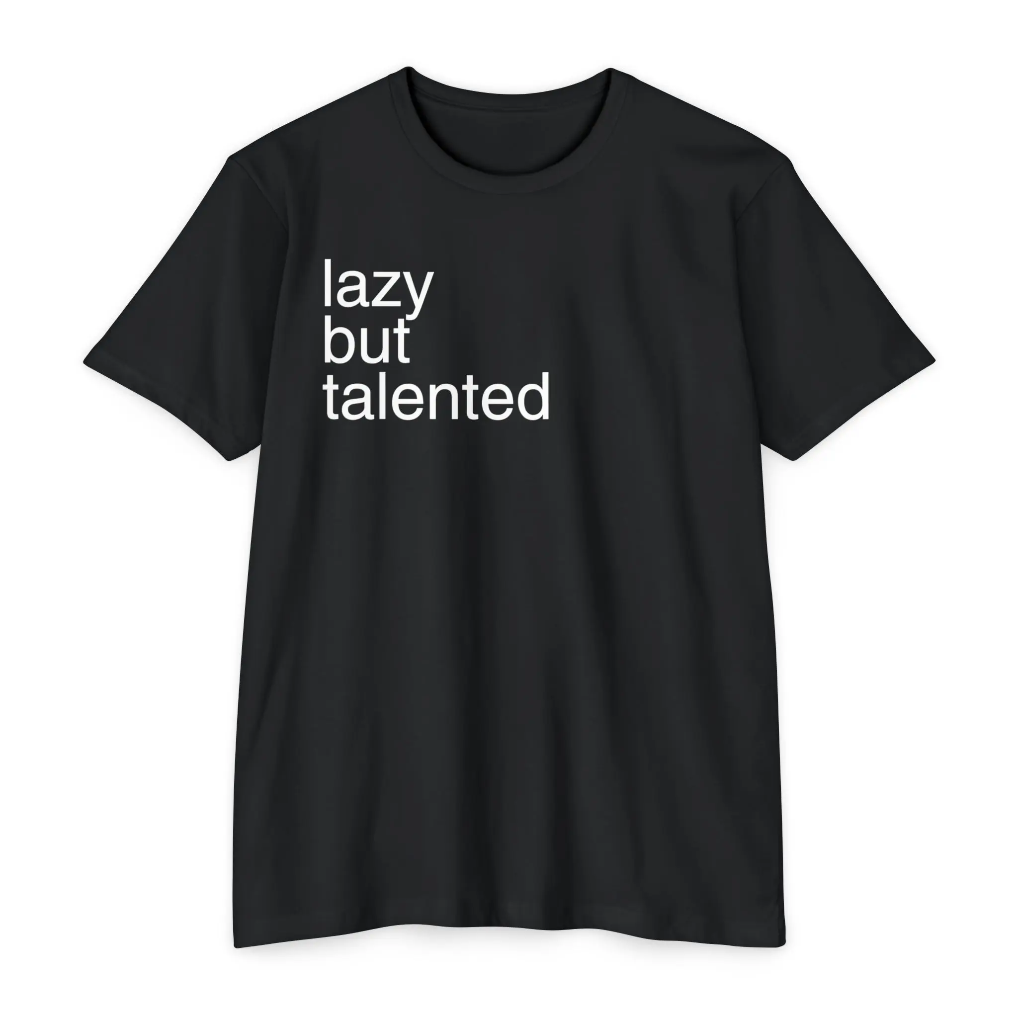 Lazy But Talented T-Shirt | Funny Minimalist Black Graphic Tee