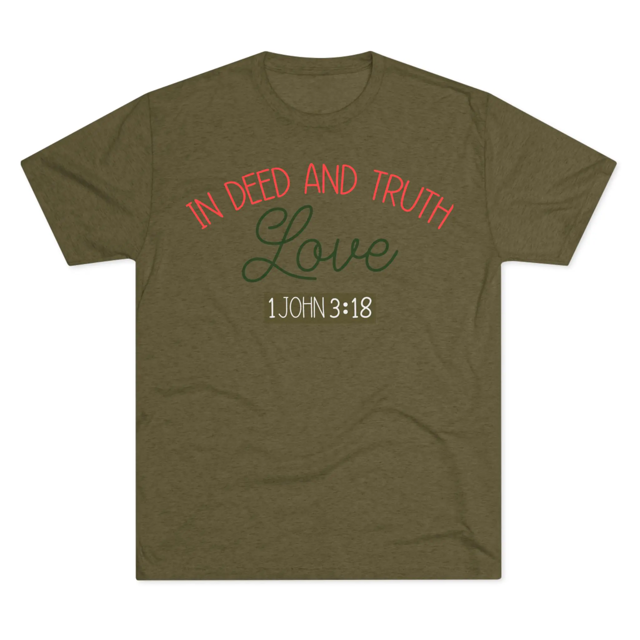 Love in Deed and Truth 1 John 3:18 Tee | Christian Bible Verse Tri-Blend