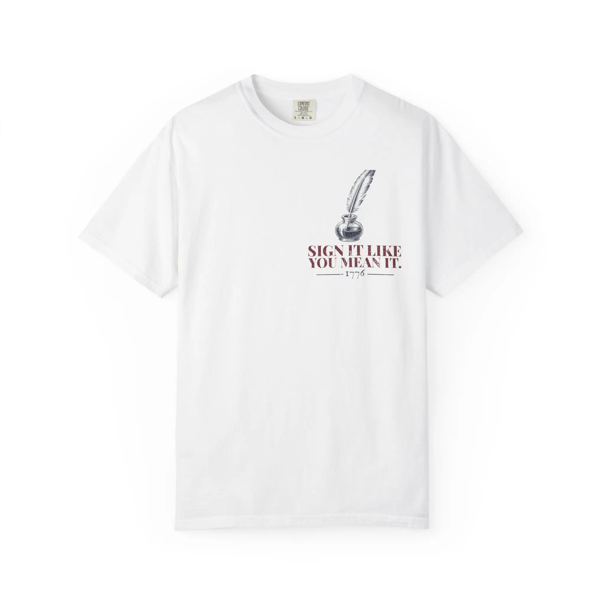 Sign It Like You Mean It T-Shirt | 1776 Declaration Signature Front and Back Tee