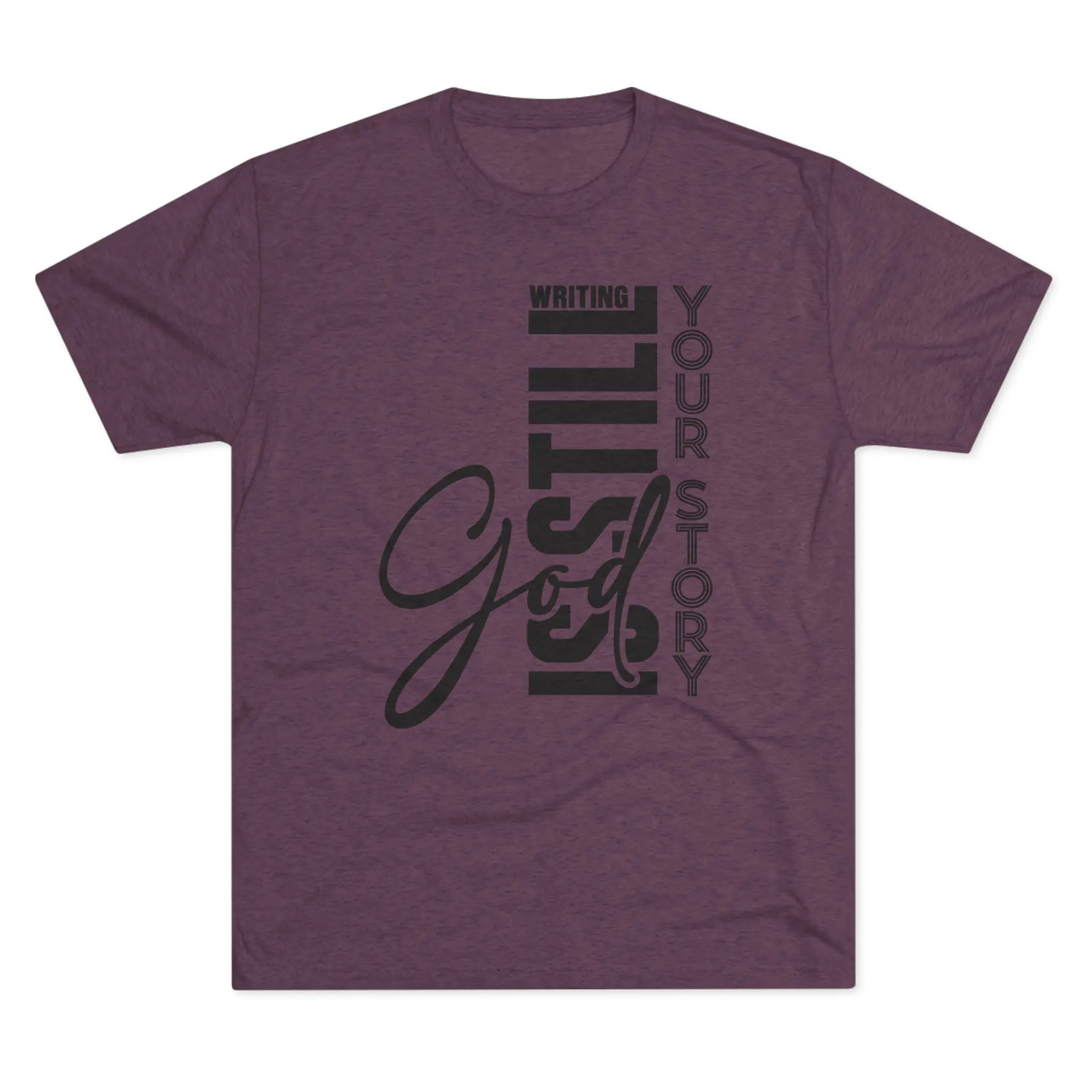 God Is Still Writing Your Story T-Shirt | Christian Typography Tri-Blend Tee - Image 17