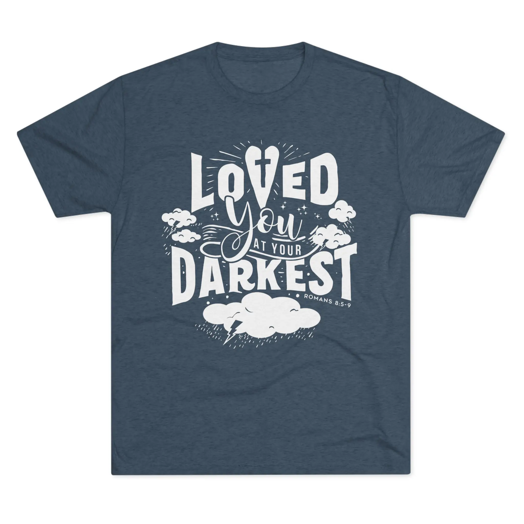 Loved You at Your Darkest T-Shirt | Christian Grace Tri-Blend Tee - Image 25