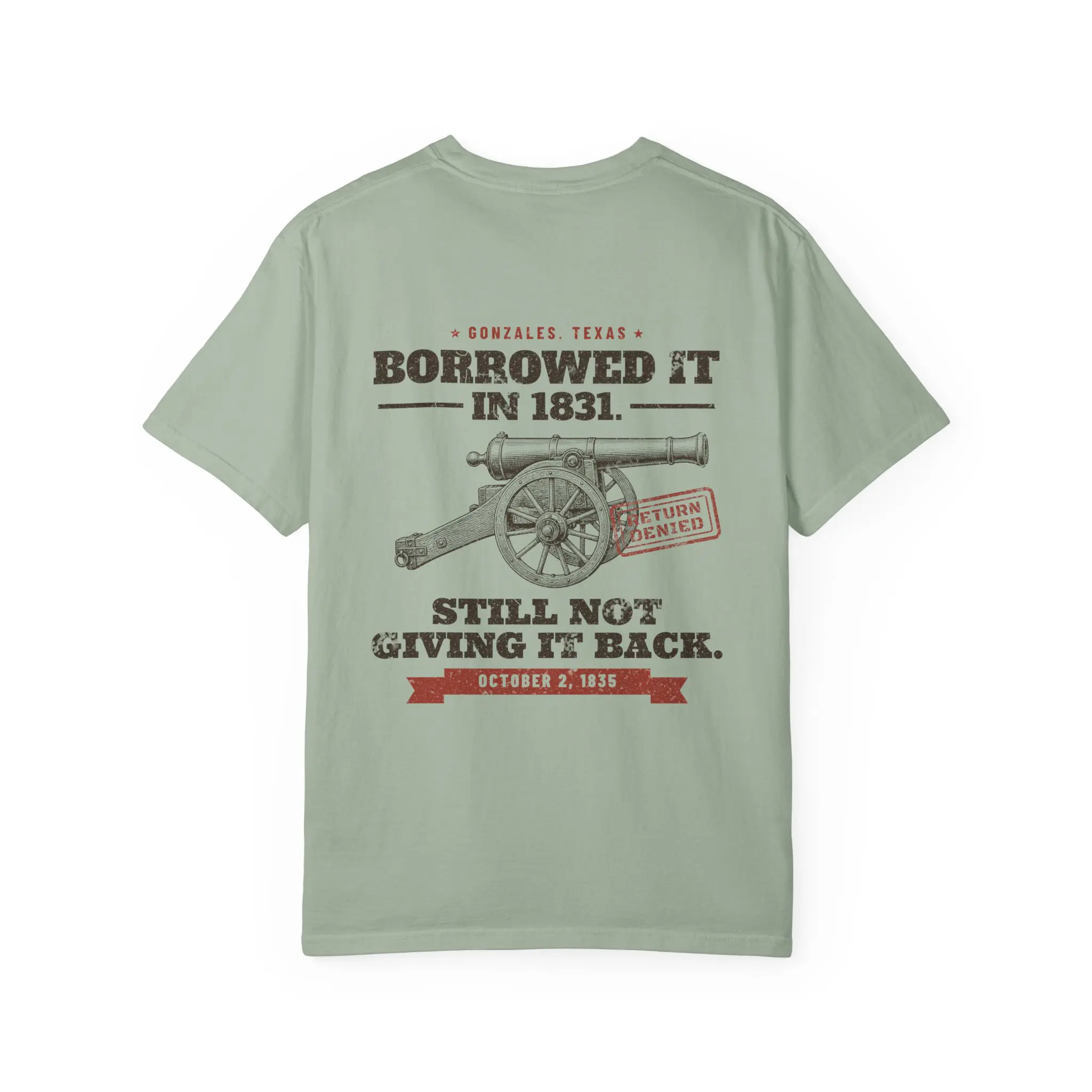Borrowed It in 1831 T-Shirt | Gonzales Cannon 1835 Texas History Front and Back Tee - Image 14