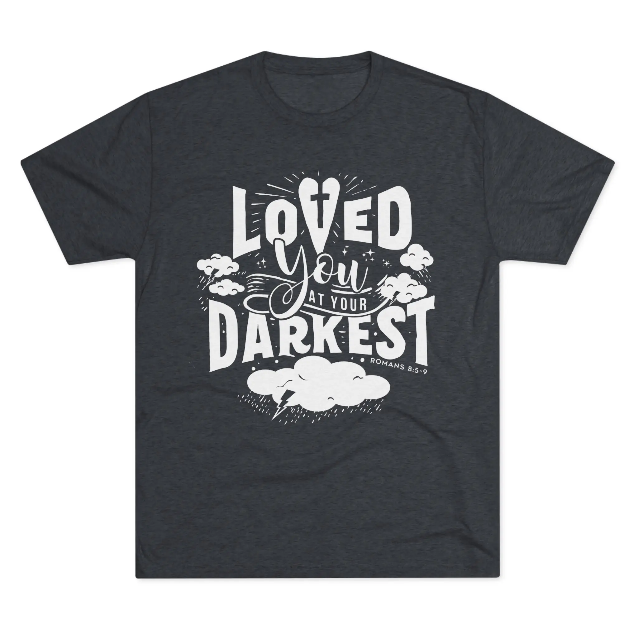 Loved You at Your Darkest T-Shirt | Christian Grace Tri-Blend Tee - Image 29