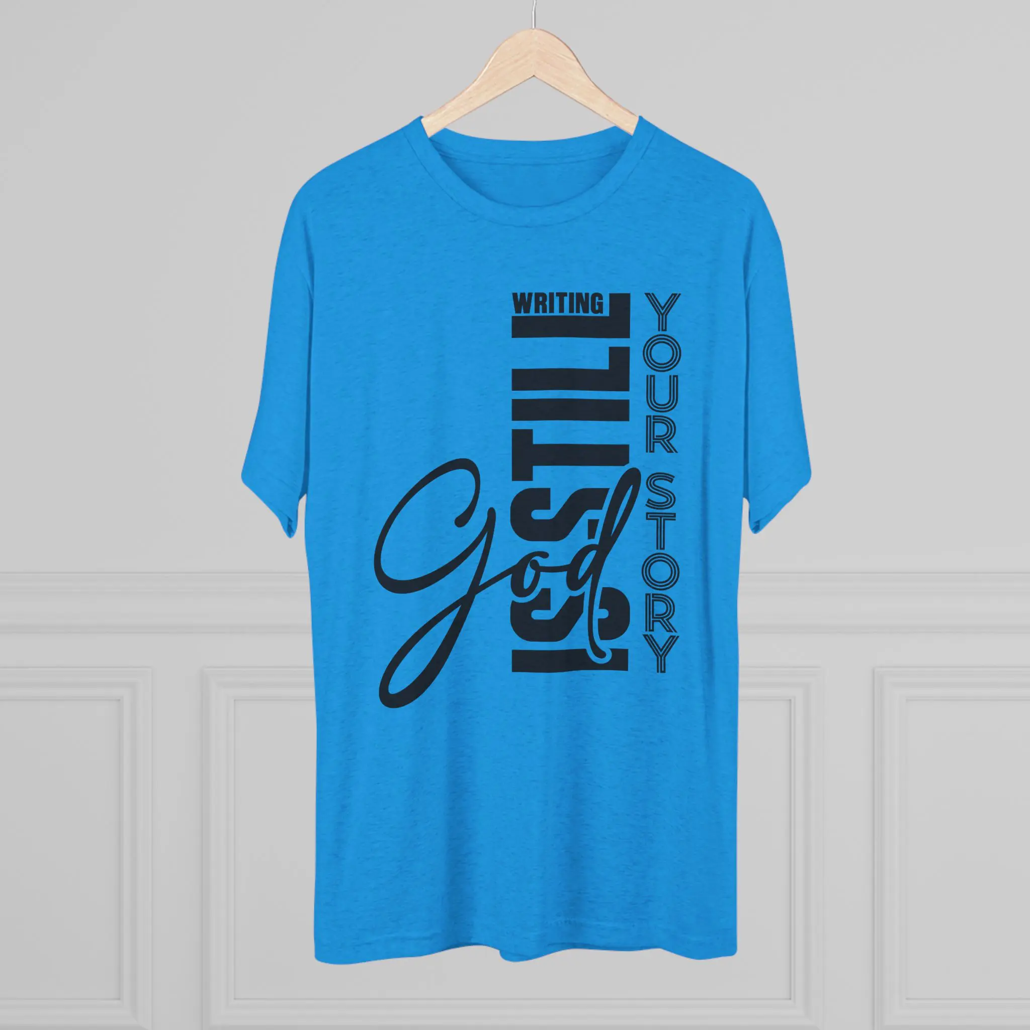 God Is Still Writing Your Story T-Shirt | Christian Typography Tri-Blend Tee - Image 8