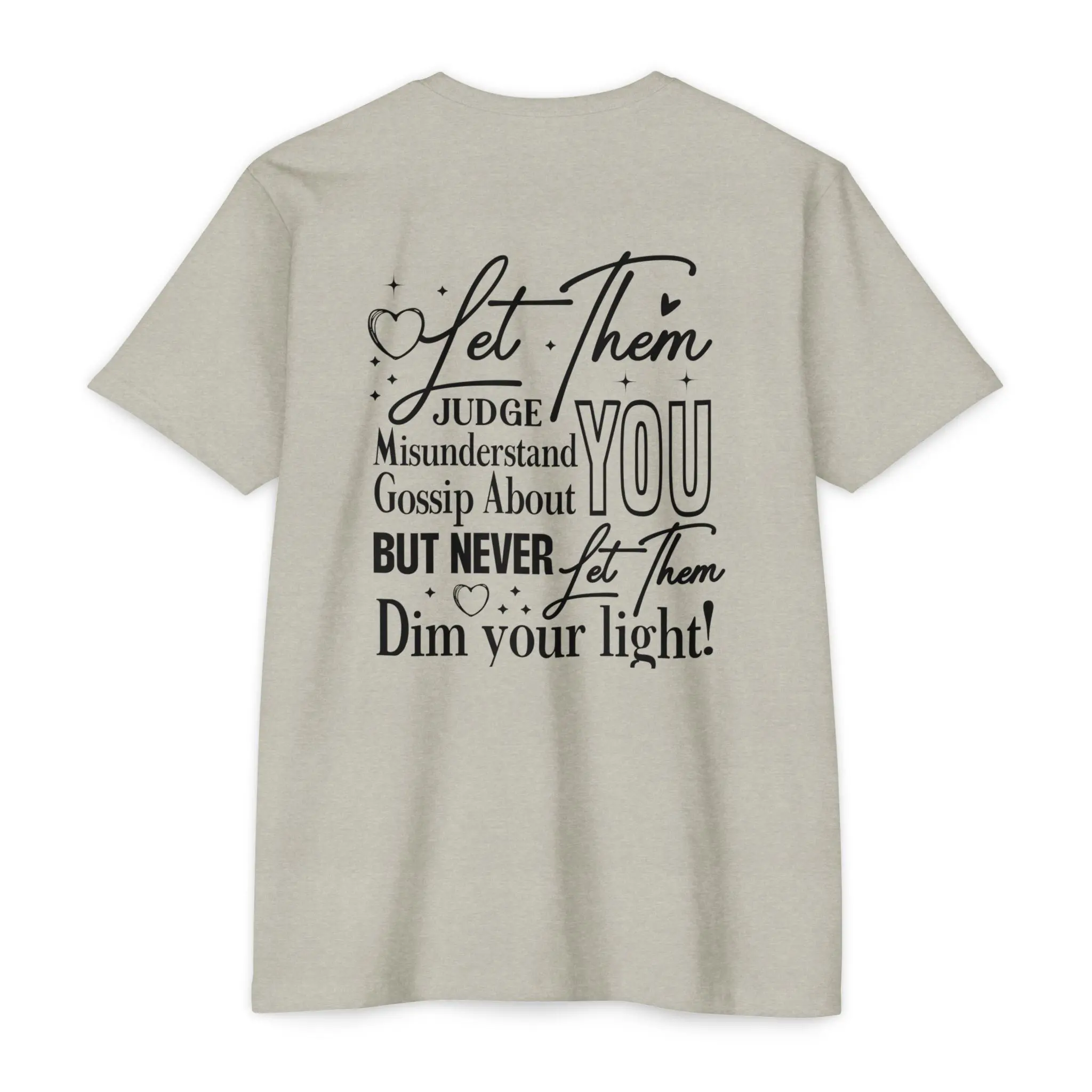 Let Them Front and Back Print T-Shirt | Never Let Them Dim Your Light Tee - Image 14
