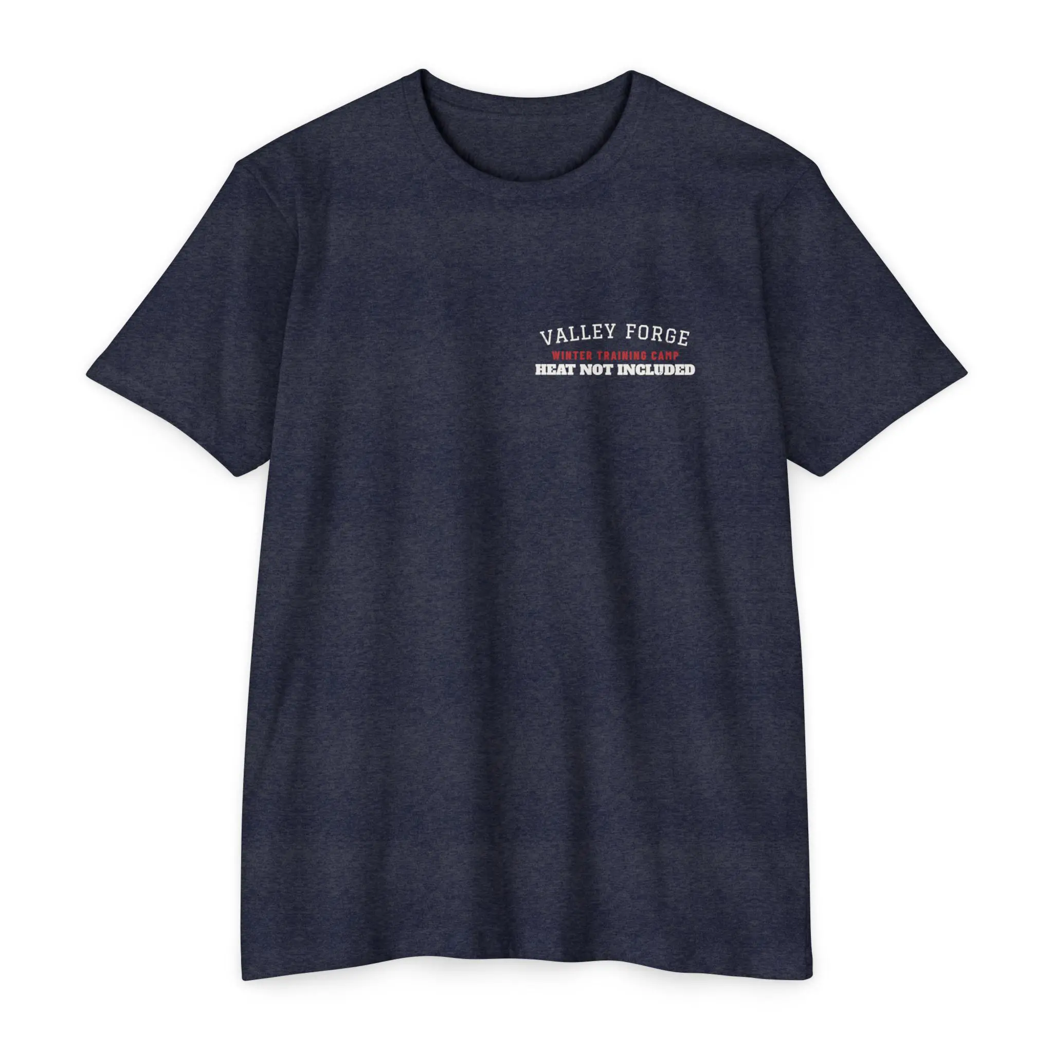 Heat Not Included T-Shirt | Valley Forge Winter Camp 1778 Front and Back Tee