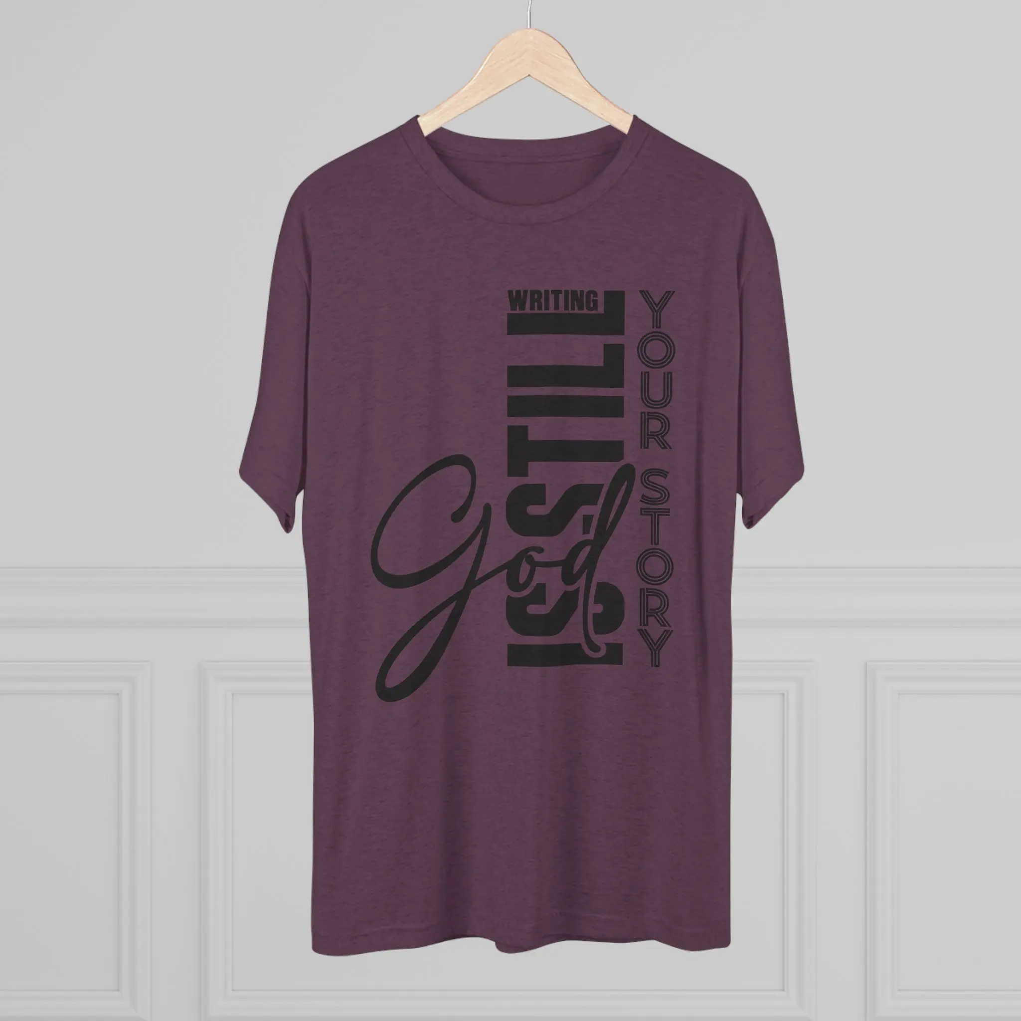 God Is Still Writing Your Story T-Shirt | Christian Typography Tri-Blend Tee - Image 20