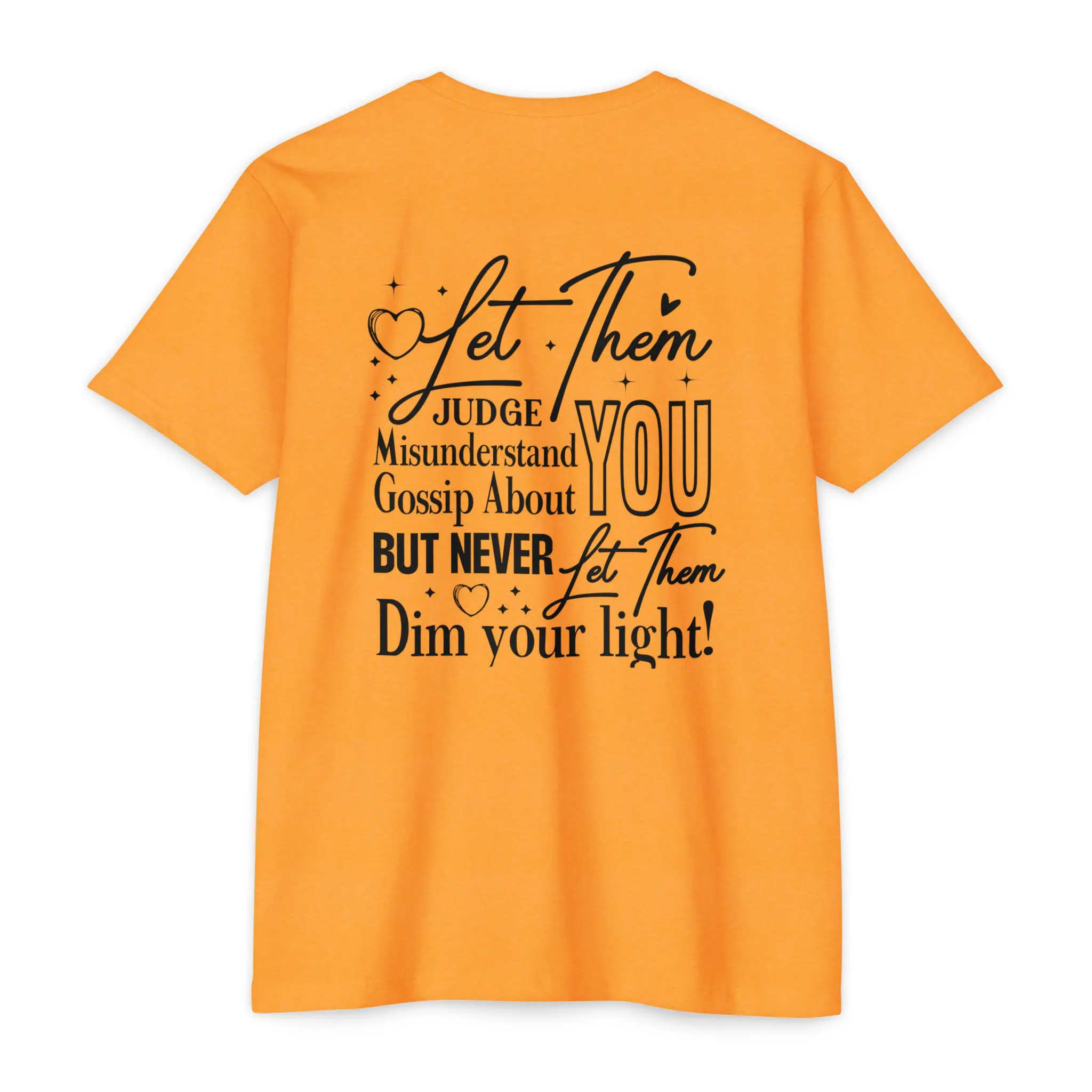 Let Them Front and Back Print T-Shirt | Never Let Them Dim Your Light Tee - Image 10