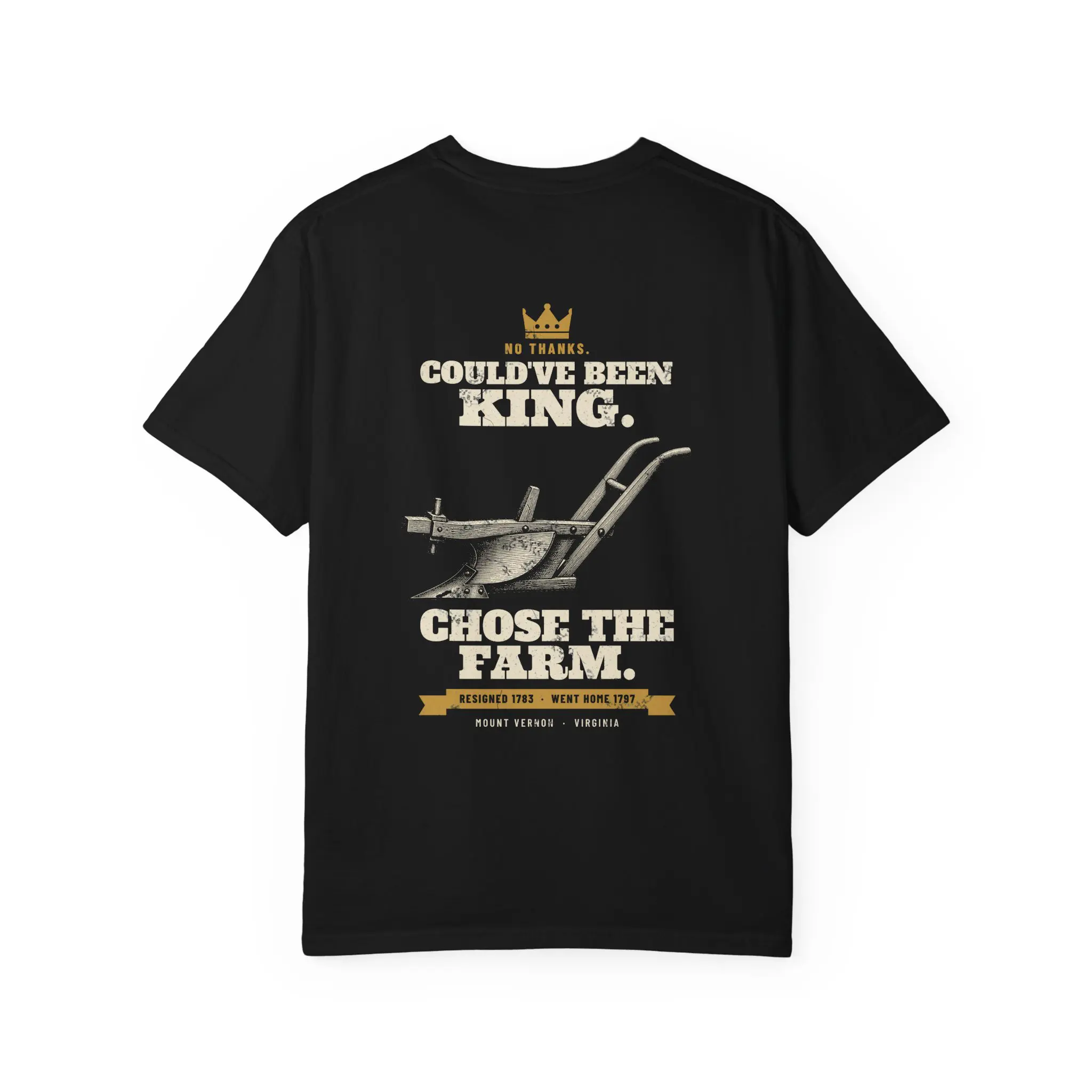 Could Have Been King, Chose the Farm T-Shirt | George Washington Front and Back Tee - Image 14