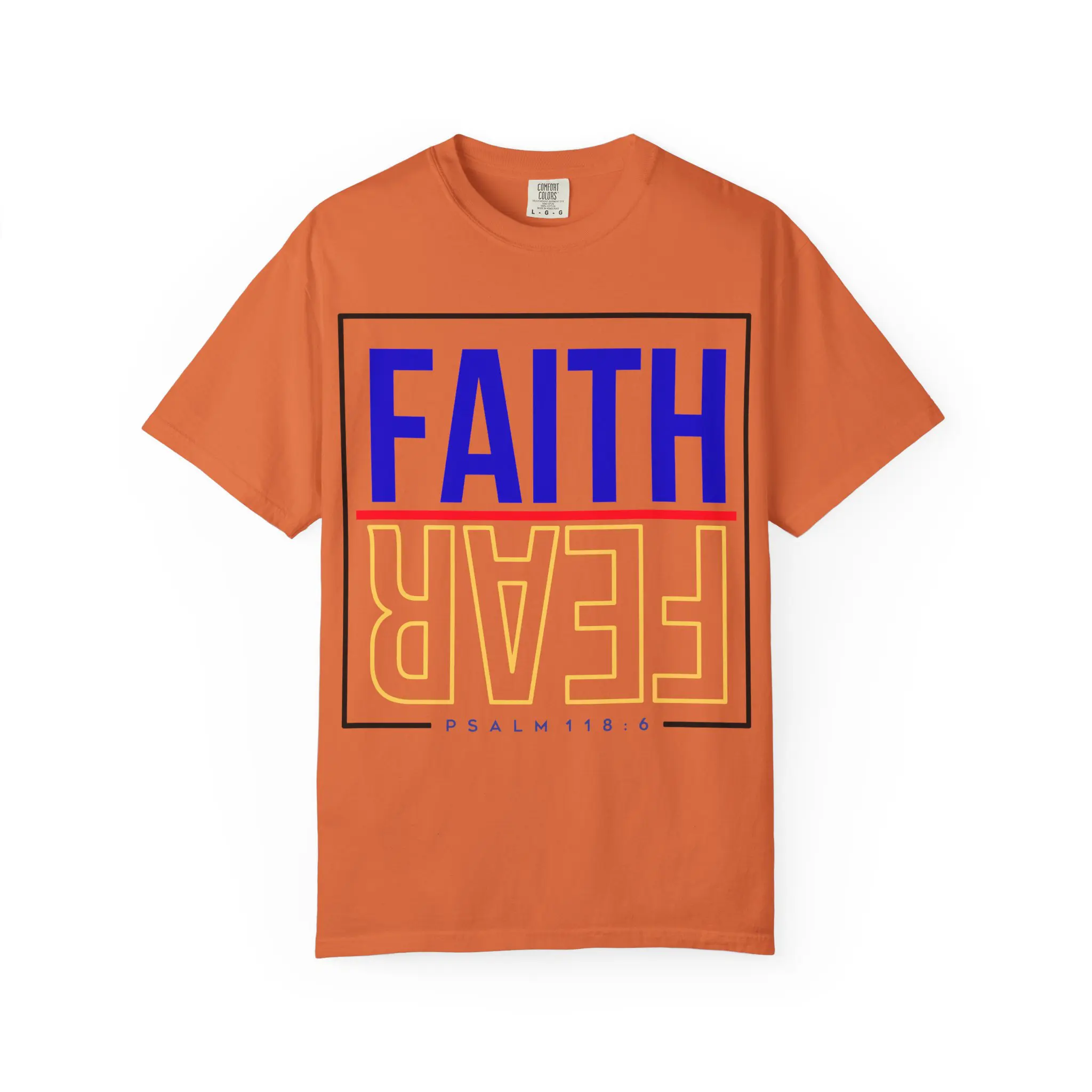 Faith Over Fear Psalm 118:6 Garment-Dyed Tee | Christian Statement Shirt - Image 9