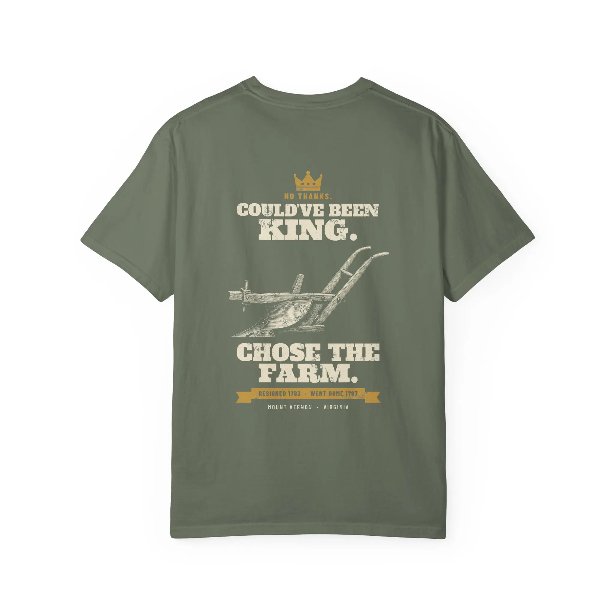 Could Have Been King, Chose the Farm T-Shirt | George Washington Front and Back Tee - Image 10