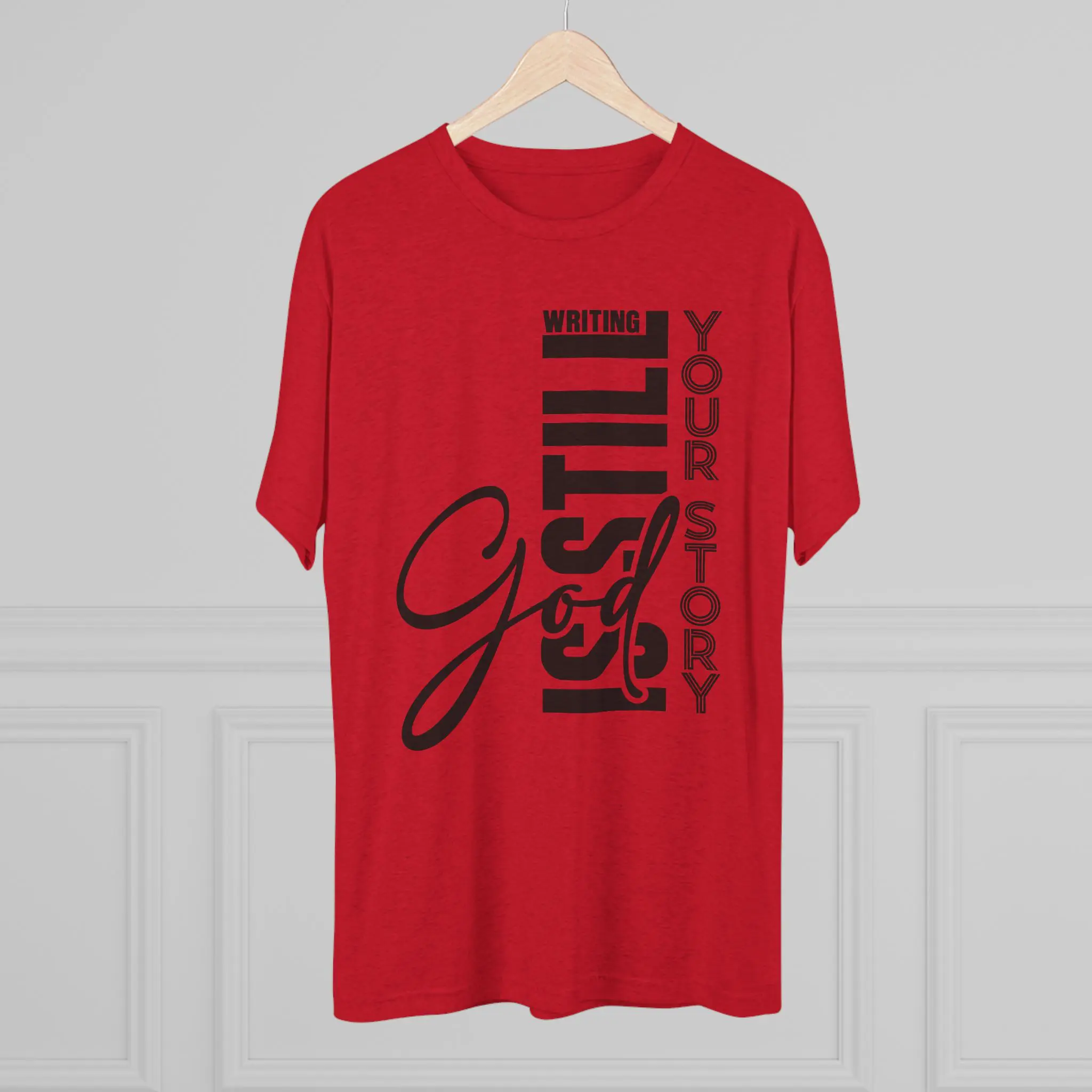 God Is Still Writing Your Story T-Shirt | Christian Typography Tri-Blend Tee - Image 24