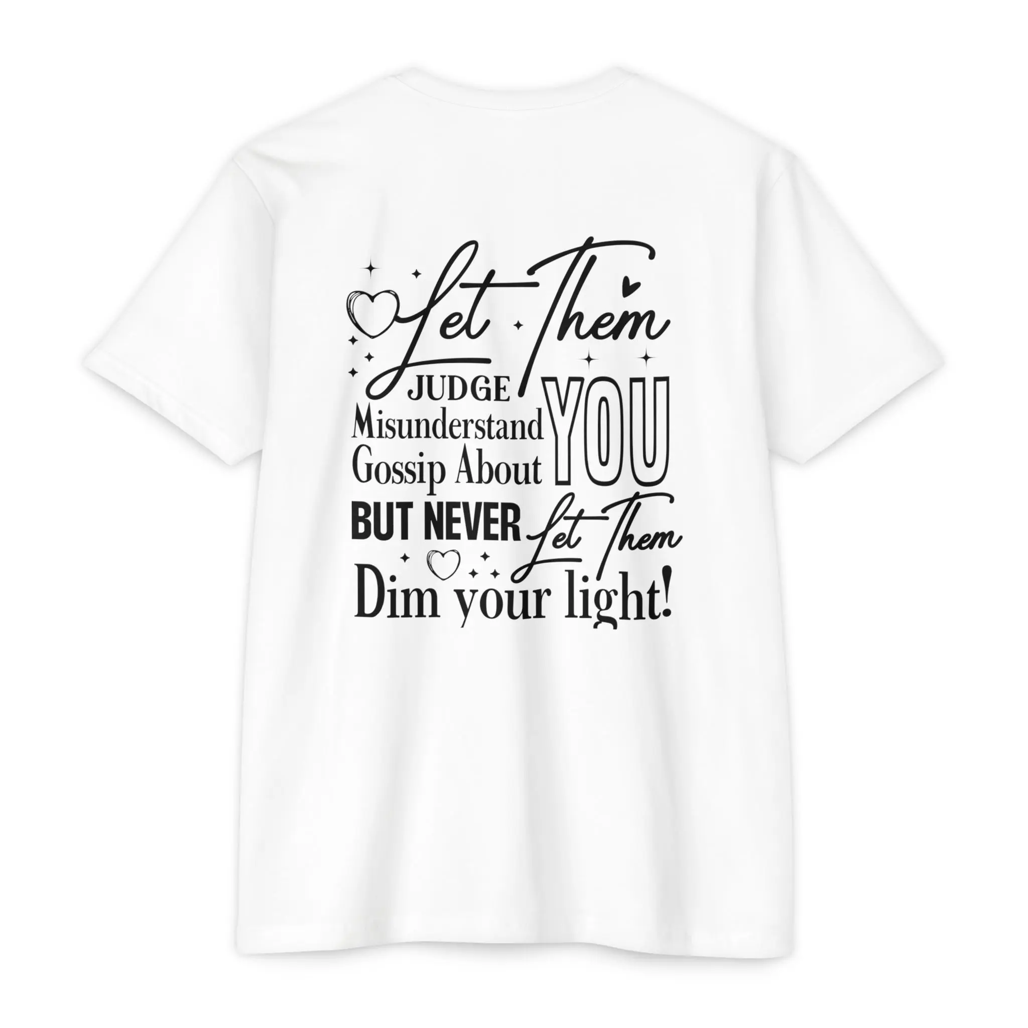 Let Them Front and Back Print T-Shirt | Never Let Them Dim Your Light Tee - Image 22
