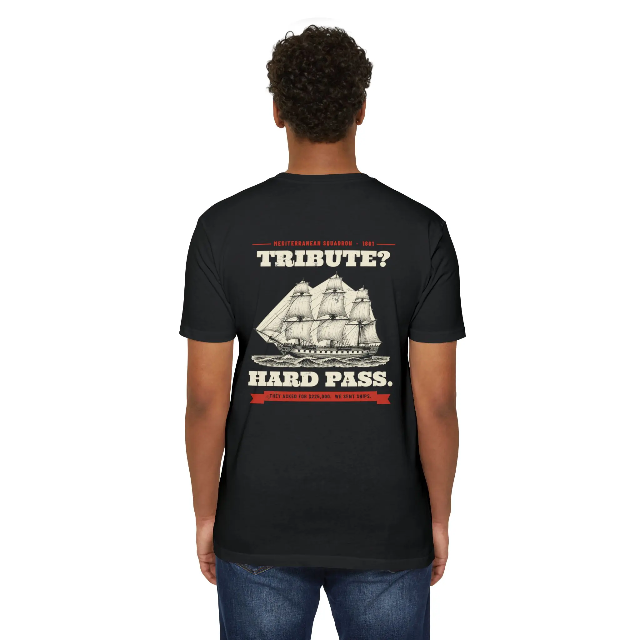 Tribute? Hard Pass. T-Shirt | 1801 Barbary War Navy Front and Back Tee - Image 16