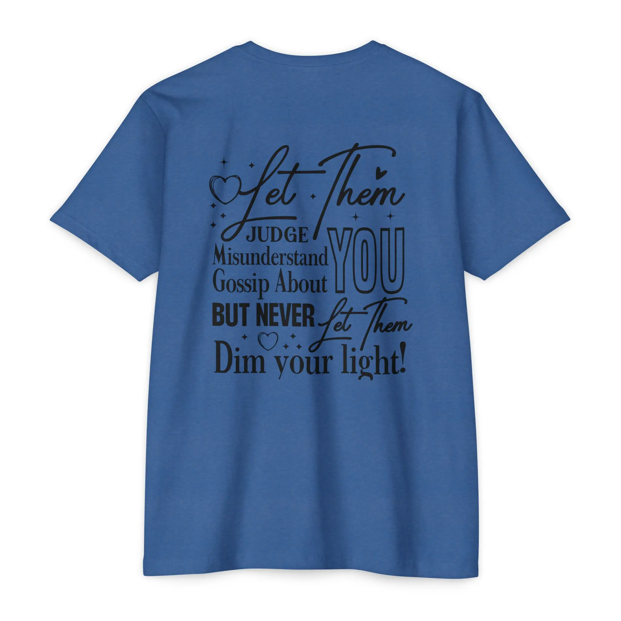 Let Them Front and Back Print T-Shirt | Never Let Them Dim Your Light Tee - Image 26