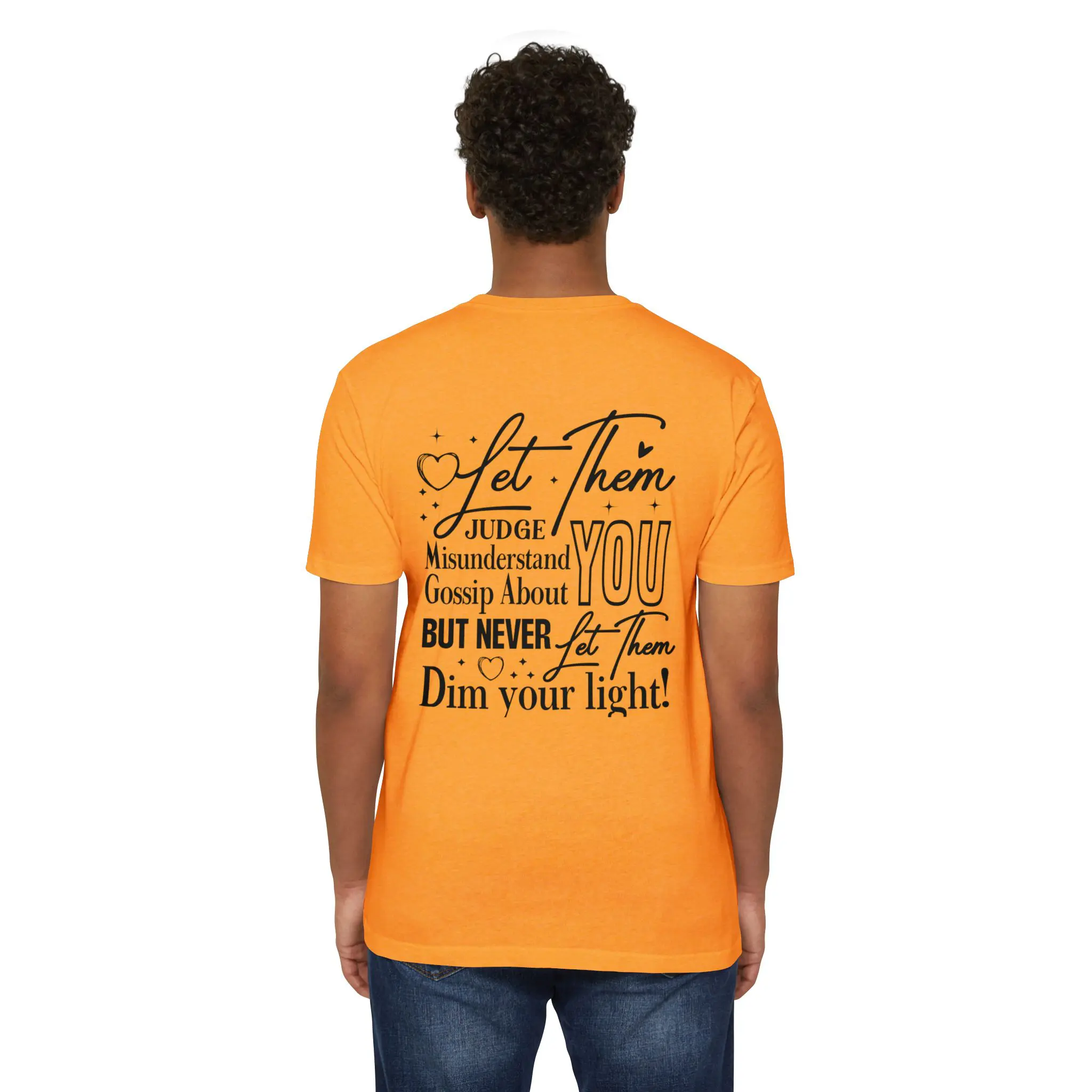 Let Them Front and Back Print T-Shirt | Never Let Them Dim Your Light Tee - Image 12