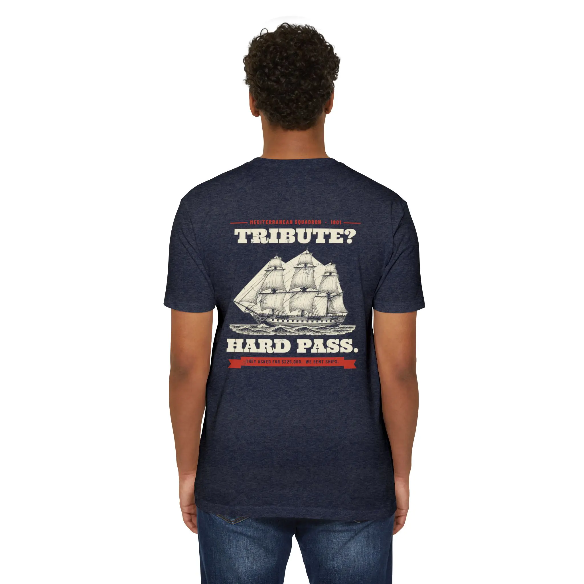 Tribute? Hard Pass. T-Shirt | 1801 Barbary War Navy Front and Back Tee - Image 8